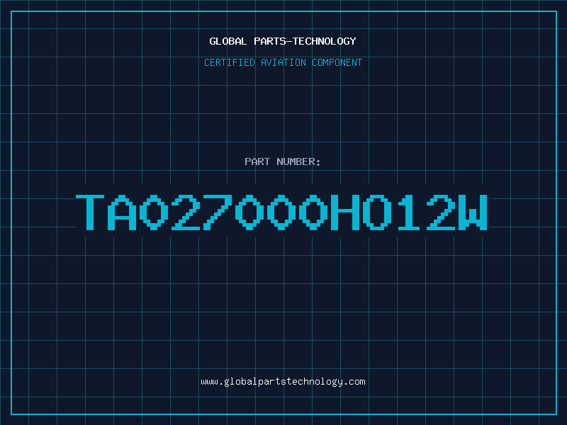 Aviation Part TA027000HO12W