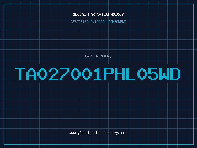 Aviation Part TA027001PHL05WD