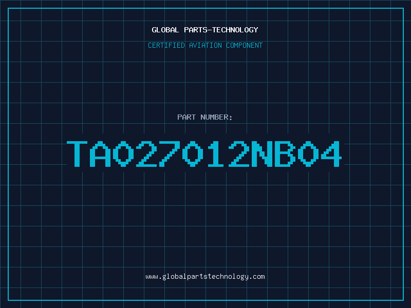 Aviation Part TA027012NB04
