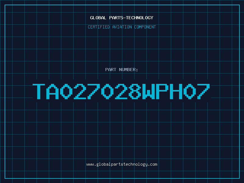 Aviation Part TA027028WPH07