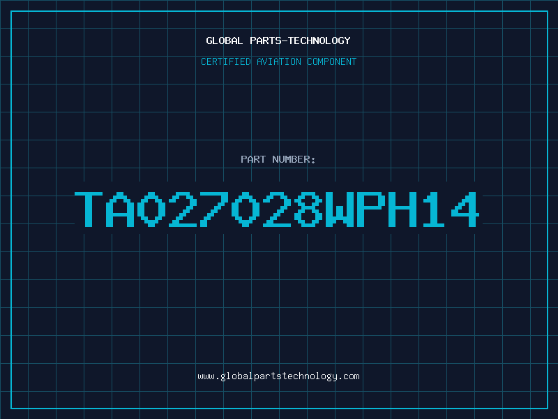 Aviation Part TA027028WPH14