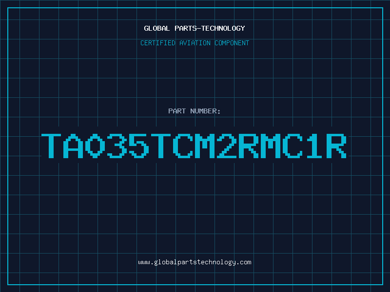Aviation Part TA035TCM2RMC1R