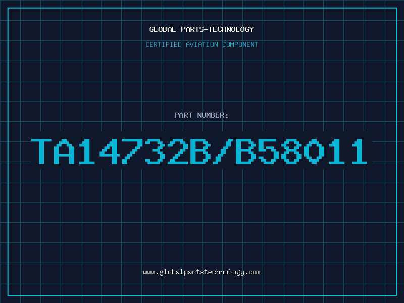 Aviation Part TA14732B/B58011