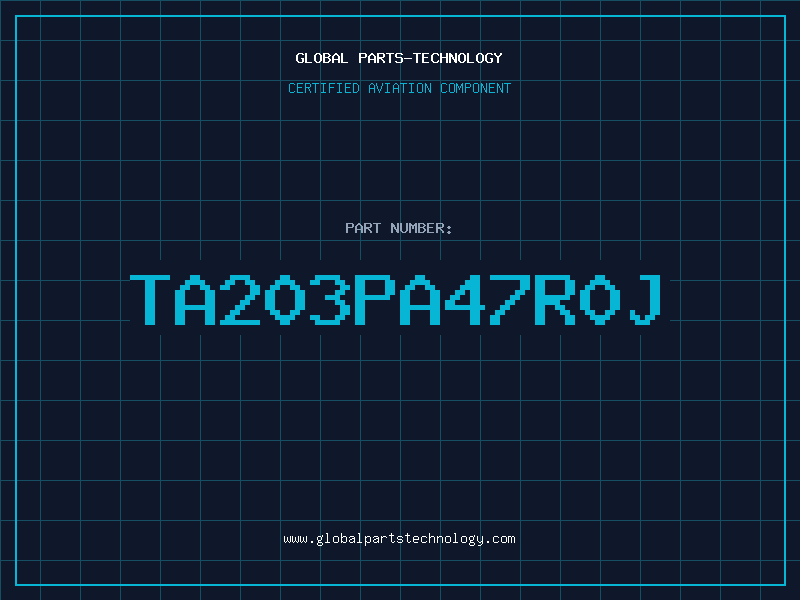 Aviation Part TA203PA47R0J