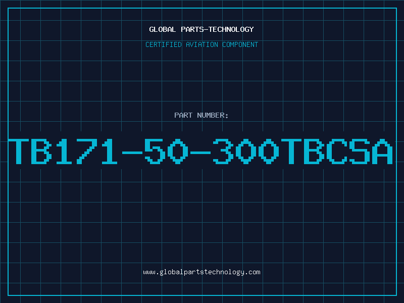 Aviation Part TB171-50-300TBCSA