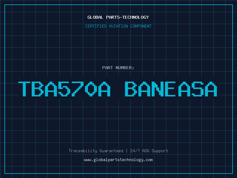 Aviation Part TBA570A BANEASA