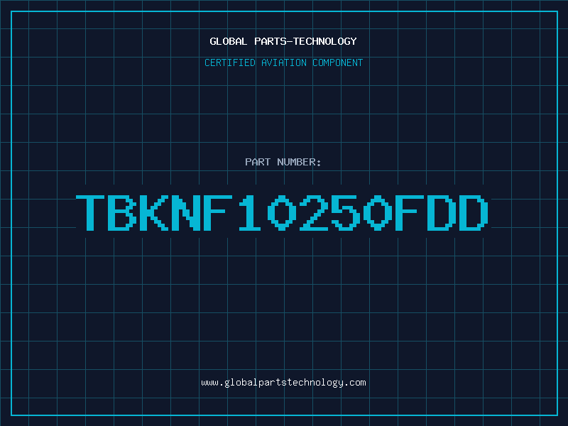 Aviation Part TBKNF10250FDD