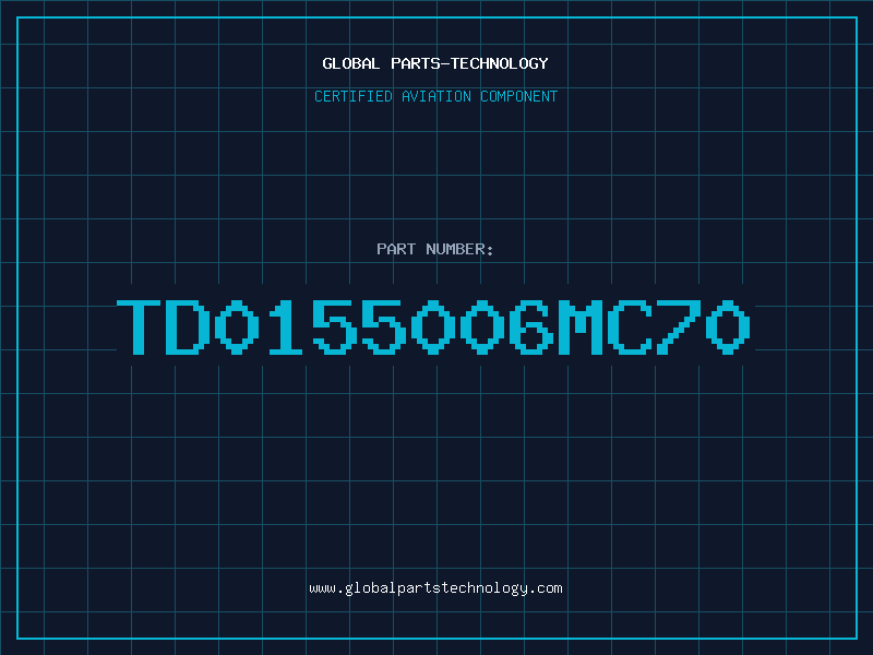 Aviation Part TD0155006MC70