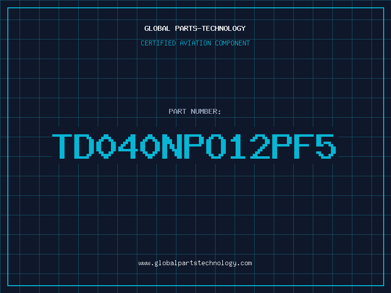 Aviation Part TD040NPO12PF5