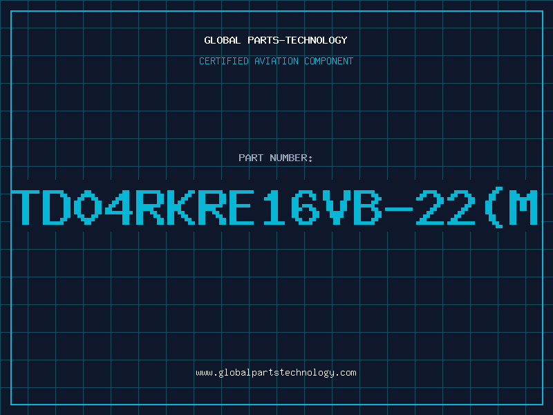 Aviation Part TD04RKRE16VB-22(M