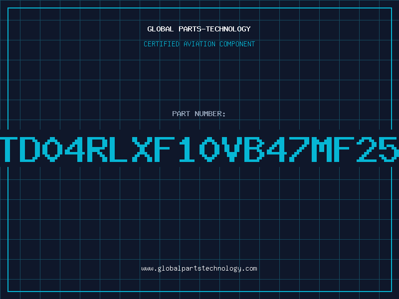 Aviation Part TD04RLXF10VB47MF25