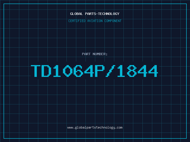 Aviation Part TD1064P/1844