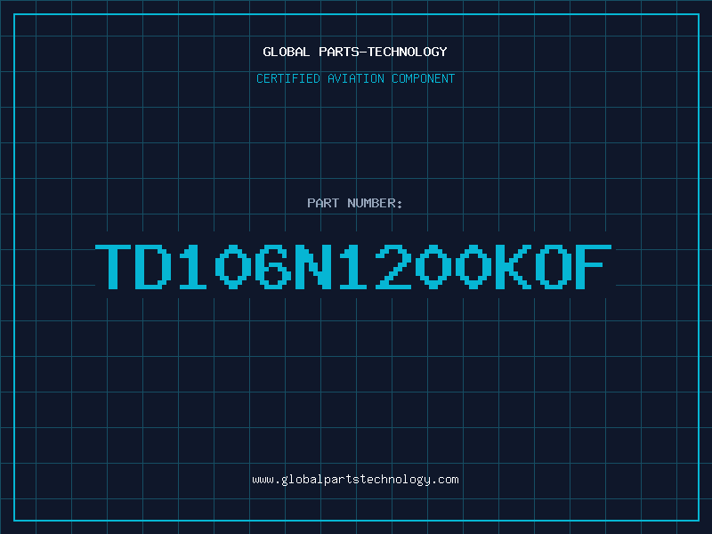 Aviation Part TD106N1200KOF