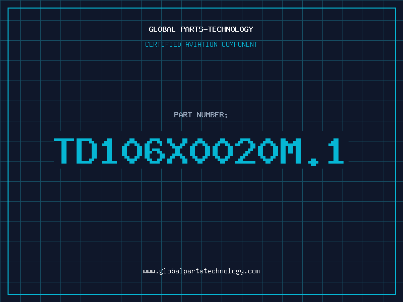 Aviation Part TD106X0020M.1
