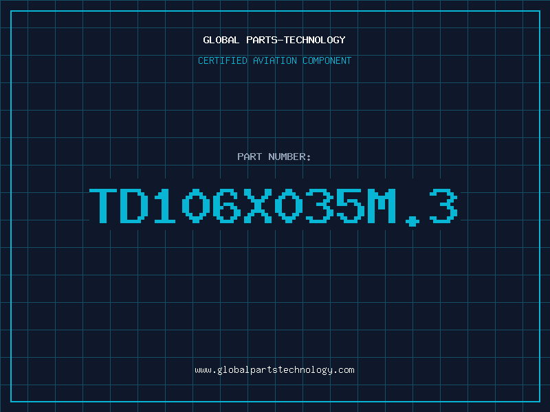 Aviation Part TD106X035M.3