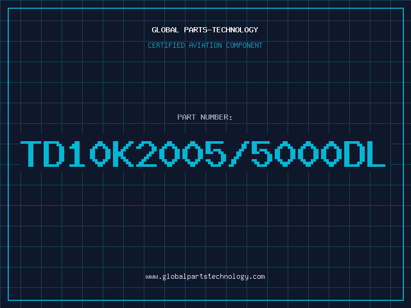 Aviation Part TD10K2005/5000DL