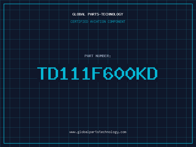 Aviation Part TD111F600KD