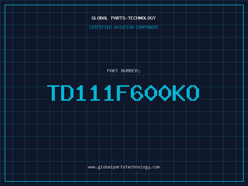 Aviation Part TD111F600KO