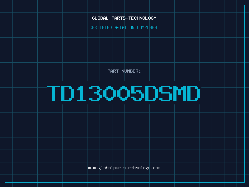 Aviation Part TD13005DSMD