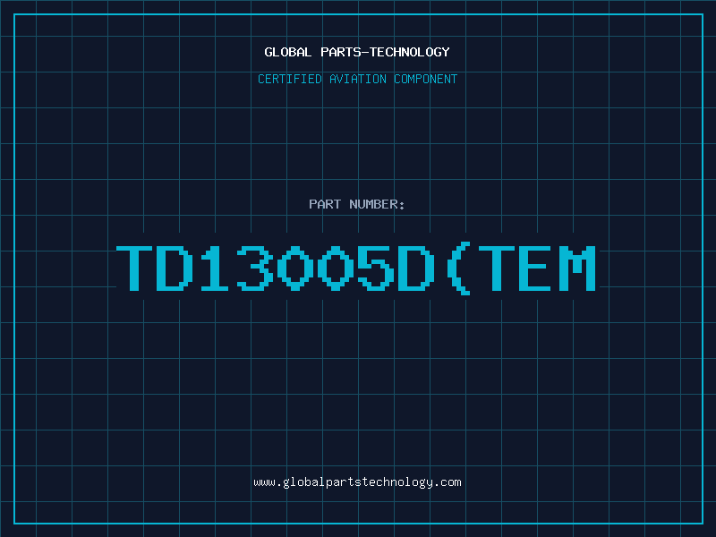 Aviation Part TD13005DTEM