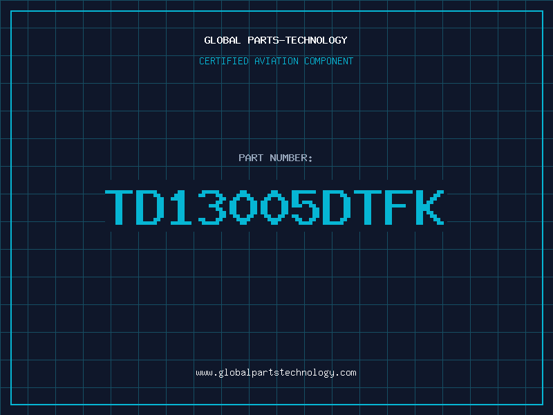 Aviation Part TD13005DTFK