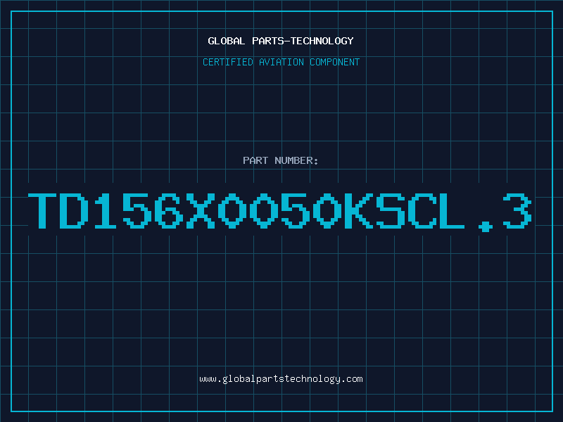 Aviation Part TD156X0050KSCL.3