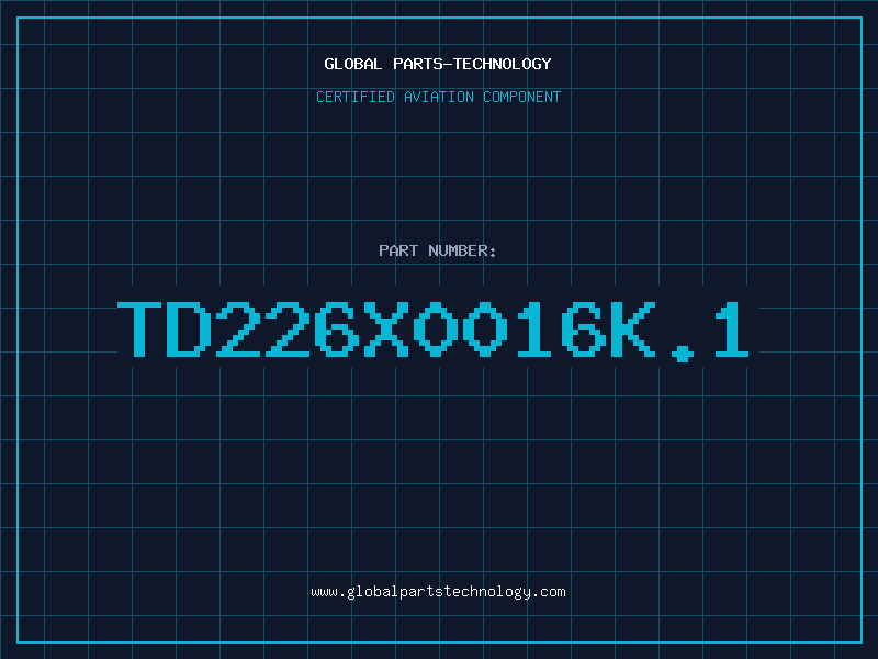 Aviation Part TD226X0016K.1