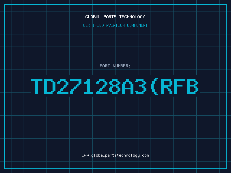 Aviation Part TD27128A3RFB