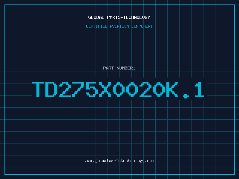 Aviation Part TD275X0020K.1