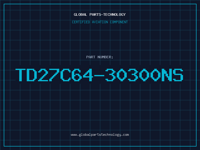 Aviation Part TD27C64-30300NS
