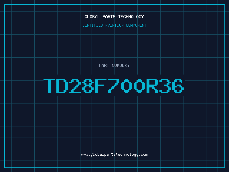 Aviation Part TD28F700R36