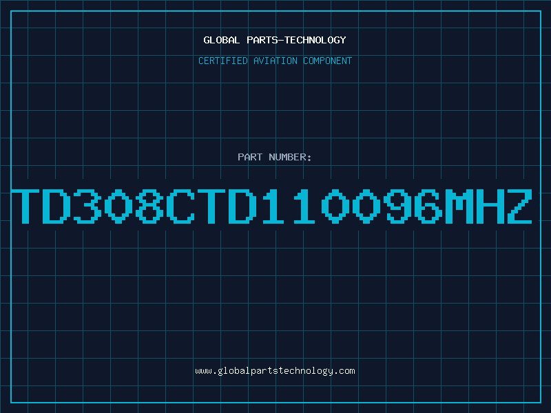 Aviation Part TD308CTD110096MHZ