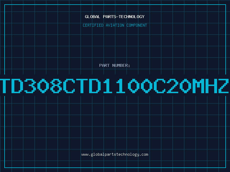 Aviation Part TD308CTD1100C20MHZ