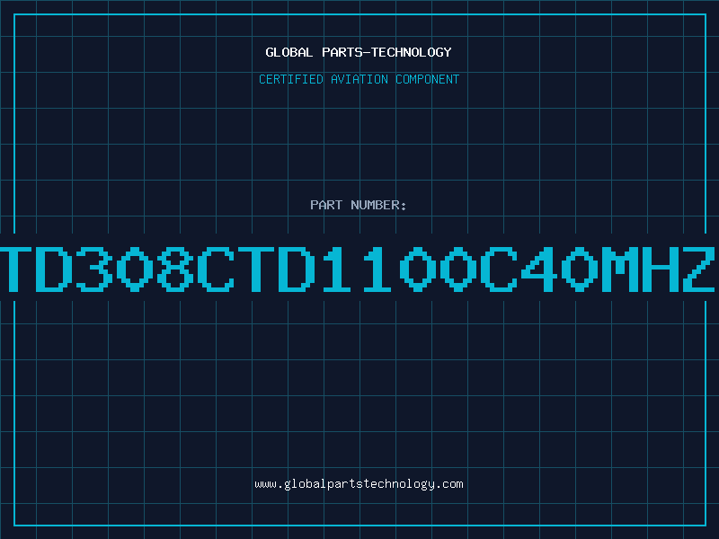 Aviation Part TD308CTD1100C40MHZ