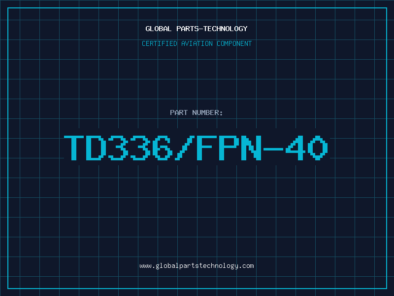 Aviation Part TD336/FPN-40