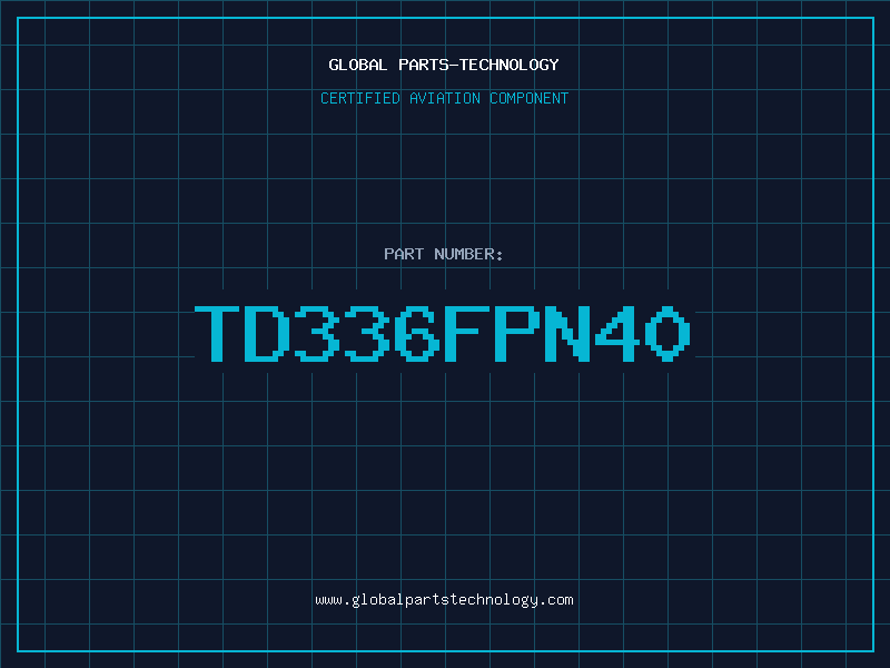 Aviation Part TD336FPN40