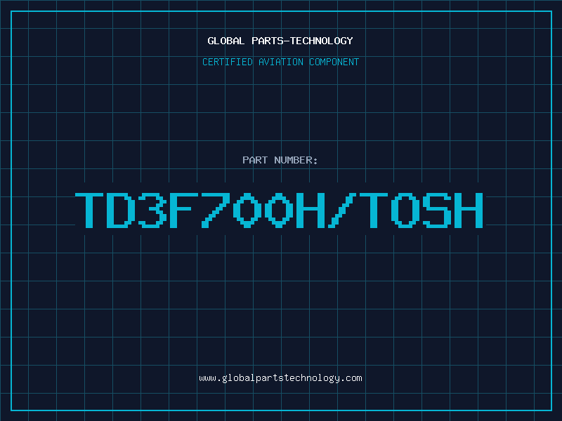 Aviation Part TD3F700H/TOSH