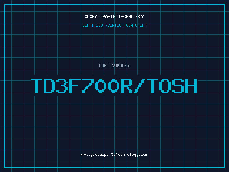 Aviation Part TD3F700R/TOSH