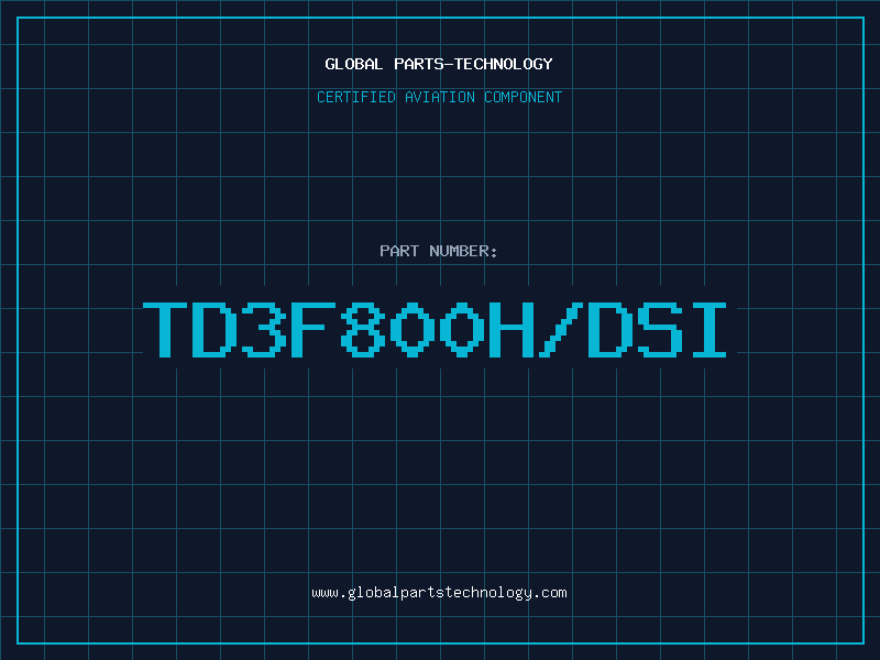 Aviation Part TD3F800H/DSI