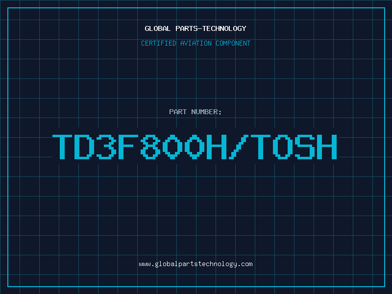 Aviation Part TD3F800H/TOSH