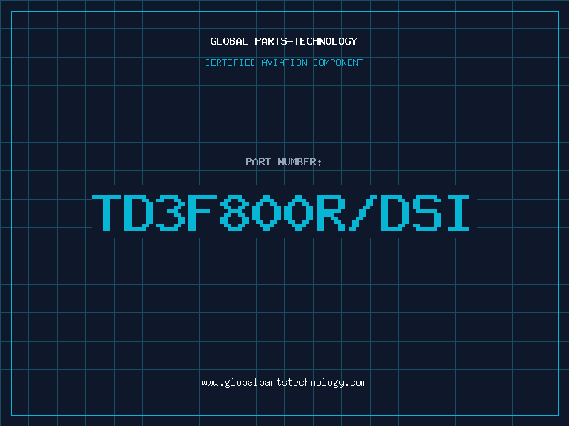 Aviation Part TD3F800R/DSI