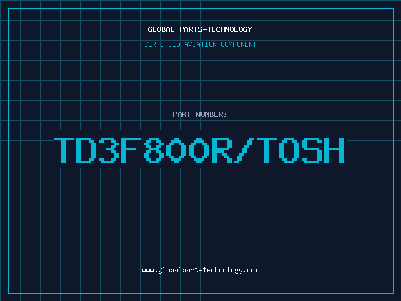 Aviation Part TD3F800R/TOSH