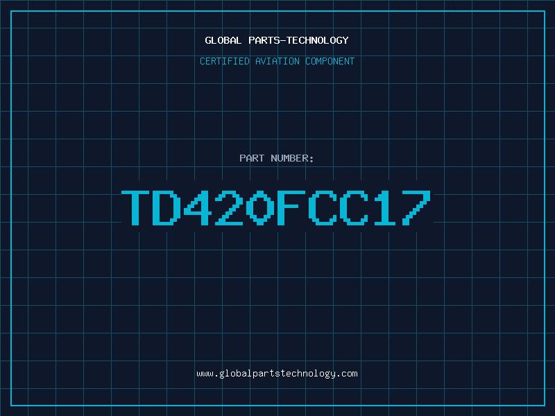 Aviation Part TD420FCC17