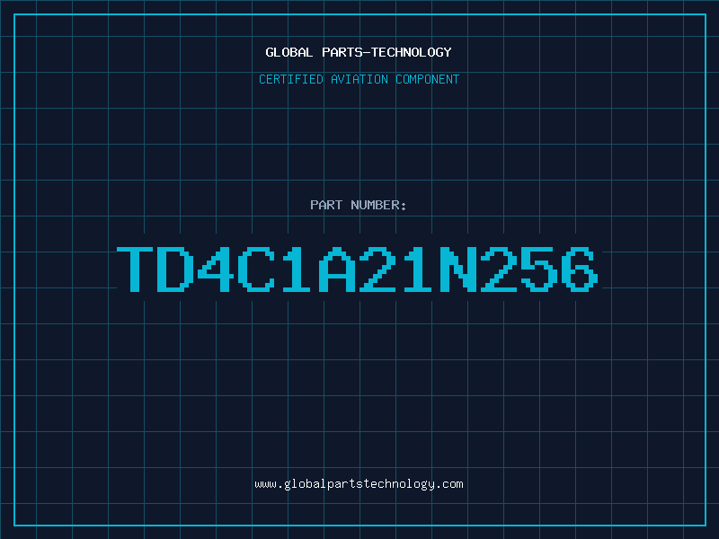 Aviation Part TD4C1A21N256
