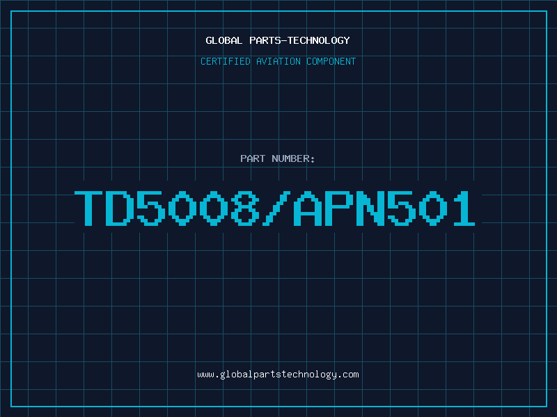 Aviation Part TD5008/APN501
