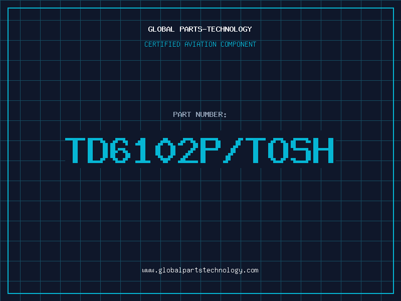 Aviation Part TD6102P/TOSH