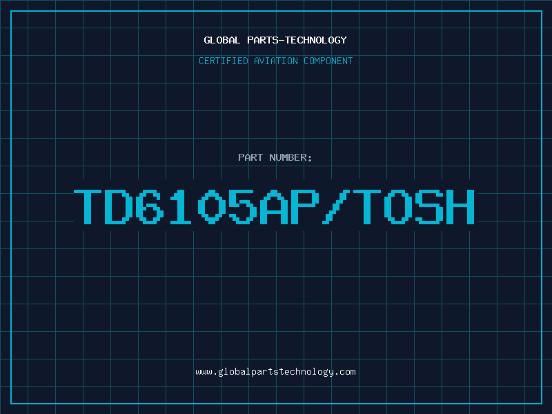 Aviation Part TD6105AP/TOSH