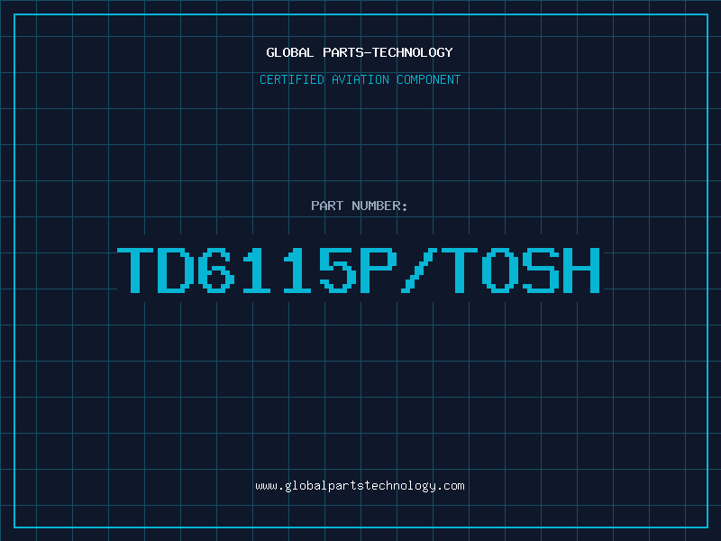 Aviation Part TD6115P/TOSH