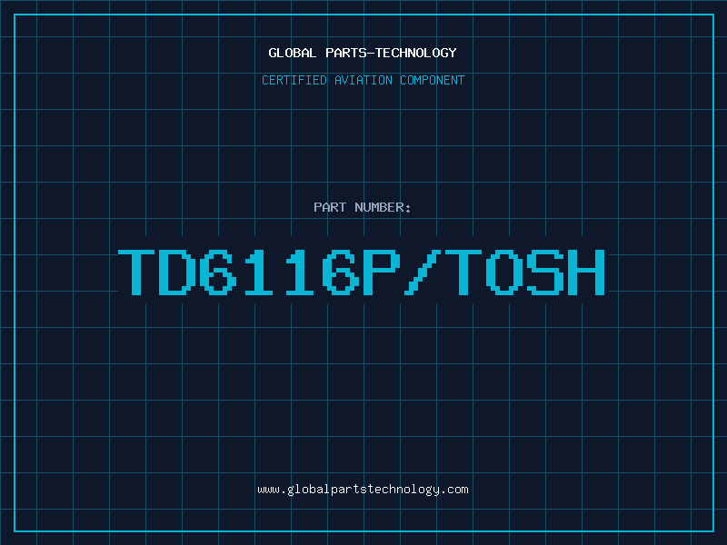 Aviation Part TD6116P/TOSH