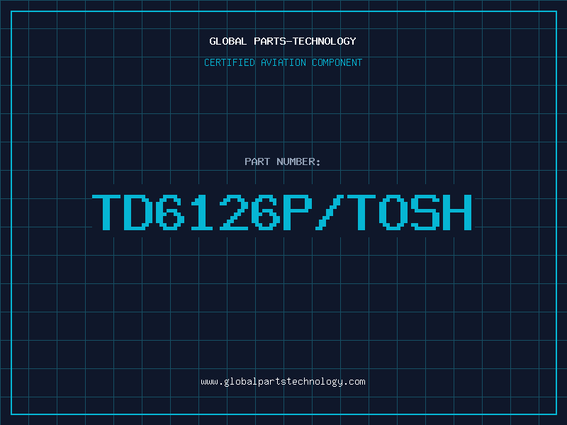 Aviation Part TD6126P/TOSH
